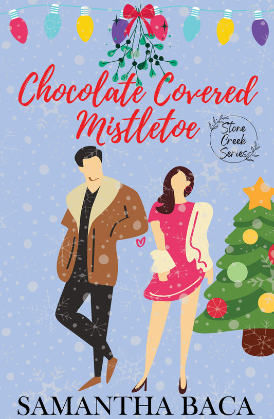 Chocolate Covered Mistletoe (Stone Creek Book 1)