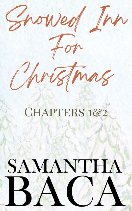 Snowed Inn For Christmas Chapters 1 & 2